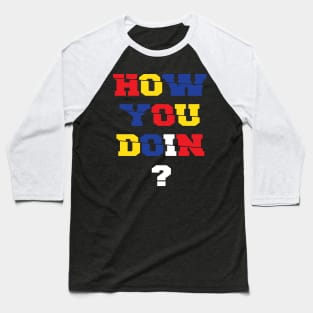 How You Doin Vintage Graphic Design Baseball T-Shirt